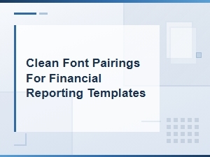 Clean Font Pairings for Financial Reporting