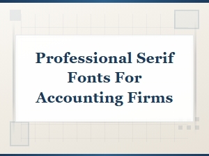 Free Professional Serif Fonts for Accounting Firms