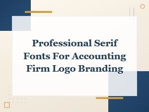 Professional Serif Fonts for Accounting Firm Logo Design and Branding