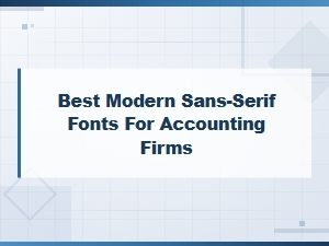 Best Modern Sans-Serif Fonts for Accounting Firms in 2024
